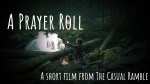 casual ramble about casual camera thumb image of short film "A Prayer Roll"